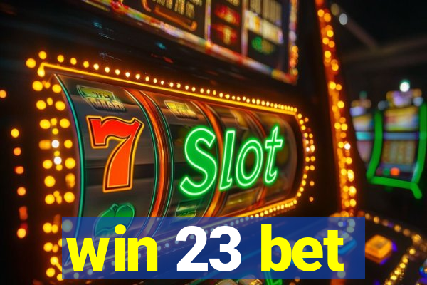 win 23 bet